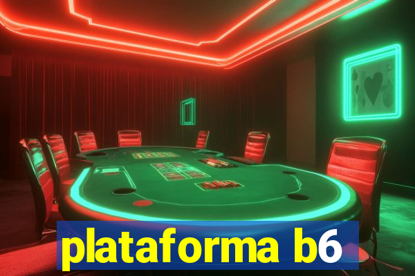 plataforma b6